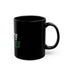 Feeling Mossy Hella Dope Black Mug (11oz, 15oz)