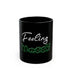 Feeling Mossy Hella Dope Black Mug (11oz, 15oz)